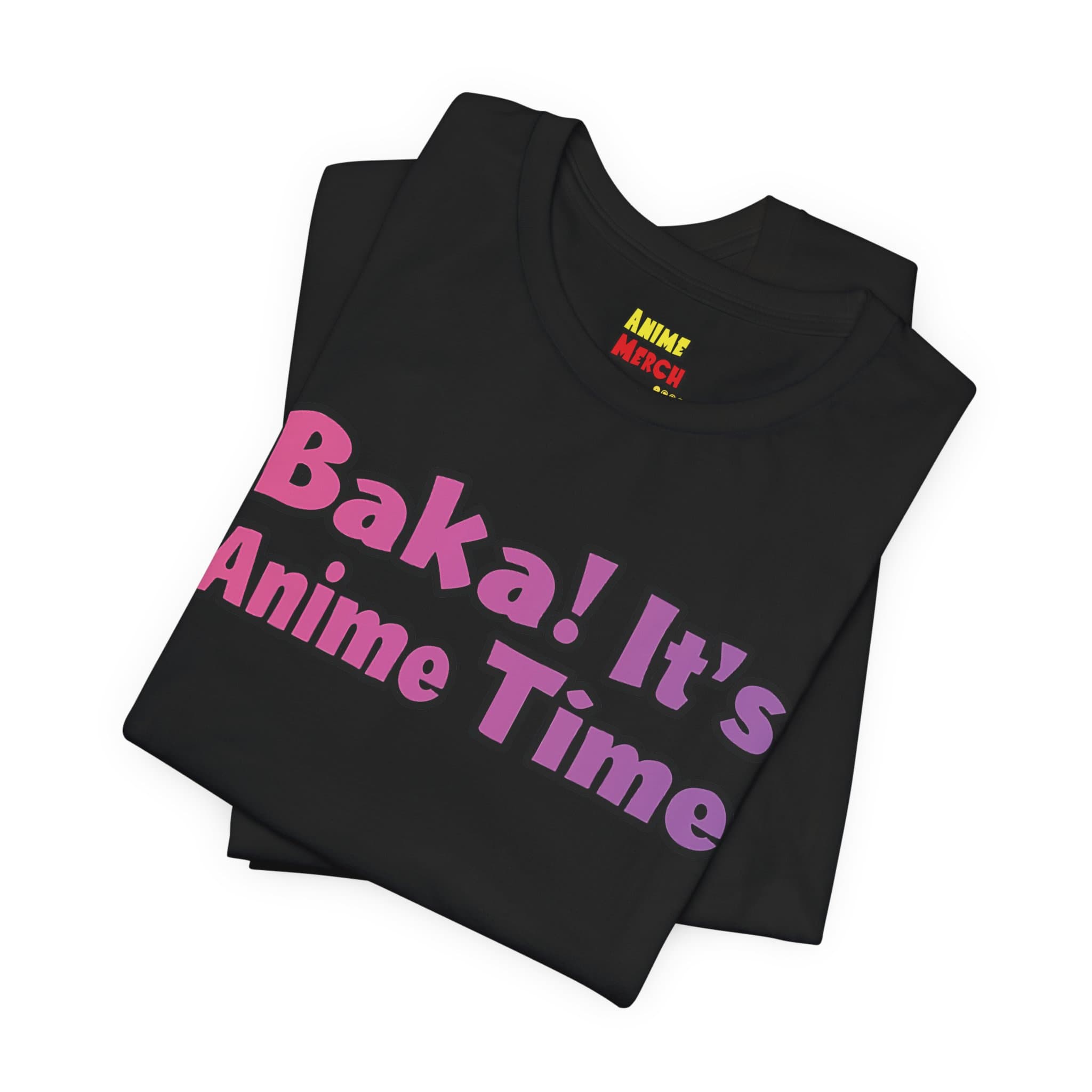 Baka! It's Anime Time - Premium Anime Merch Unisex Fan T-Shirt