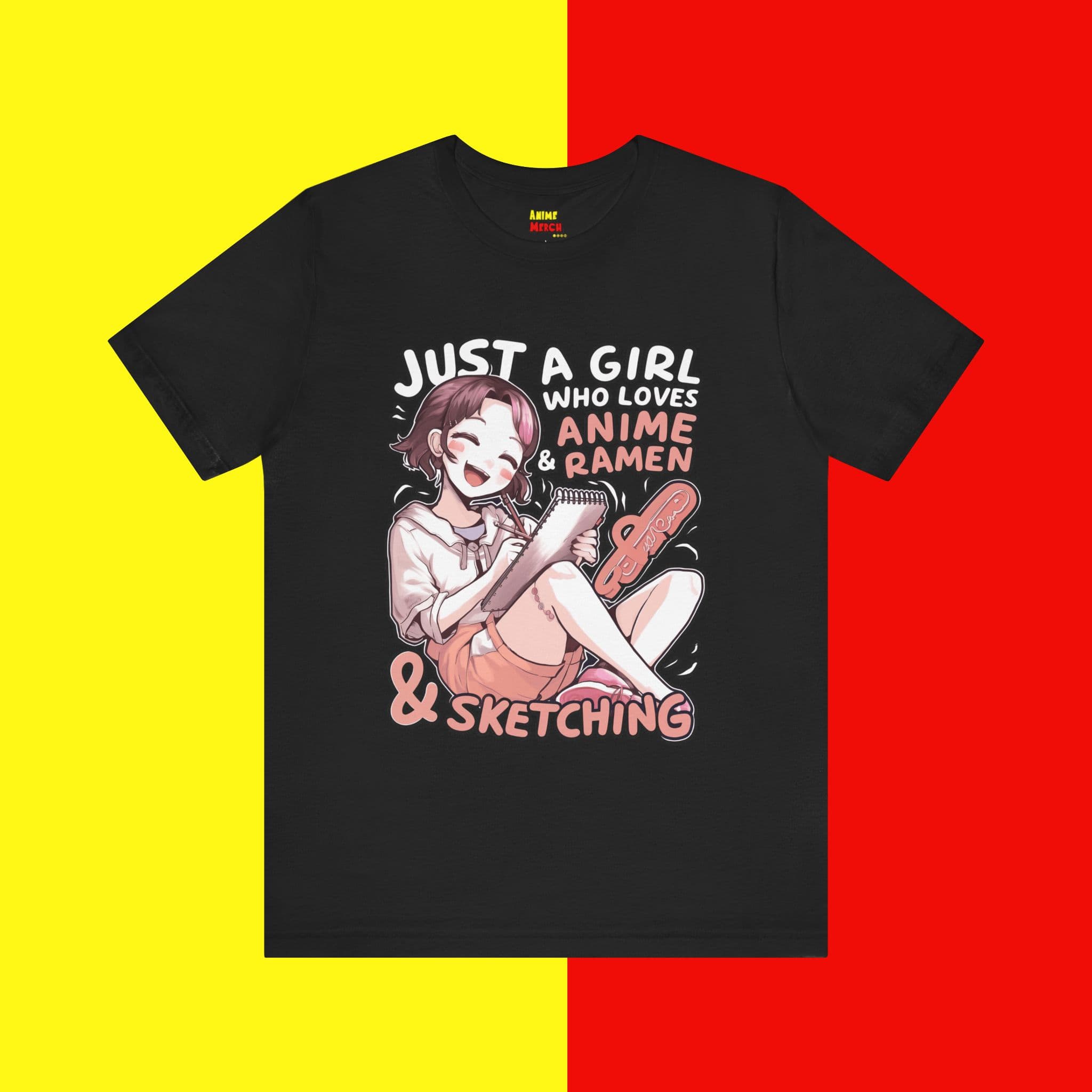 Just A Girl Who Loves Anime, Ramen & Sketching - Anime Tee, Ramen Lover Shirt, Sketch Artist Apparel